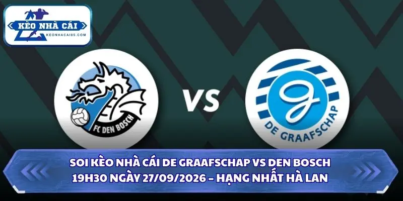 Soi Kèo Nhà Cái De Graafschap vs Den Bosch 19h30 Ngày 27/09/2026 – Hạng Nhất Hà Lan 4 Soi kèo nhà cái De Graafschap vs Den Bosch